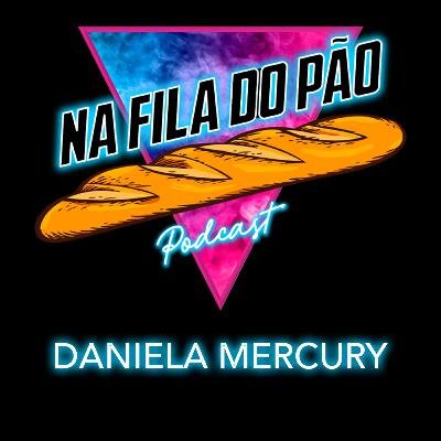 #18 - Daniela Mercury | A Primeira Vista