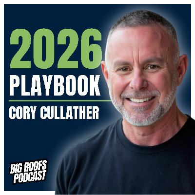 Roofing Marketing in 2026 That ACTUALLY Works with Cory Cullather | Ep. 76