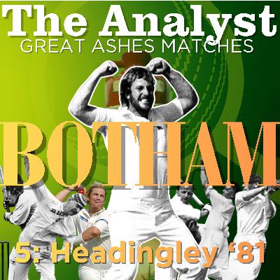 GREAT ASHES TESTS Ep5: The Miracle of Headingley 81 GREAT ASHES TESTS Ep5: The Miracle of Headingley 81