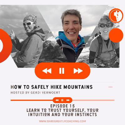 Episode 15: Learn to trust yourself, your intuition and your instincts Episode 15: Learn to trust yourself, your intuition and your instincts