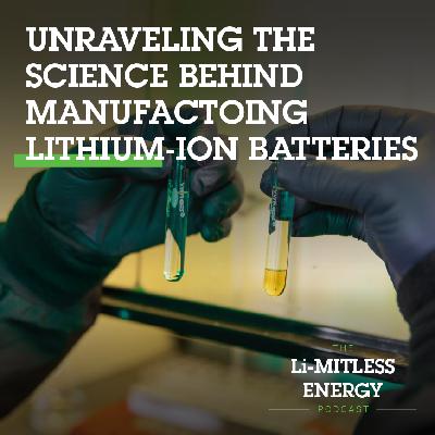 Unraveling the Science Behind Manufacturing Lithium-ion Batteries