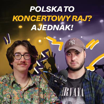 Polska to koncertowy raj? A jednak!
