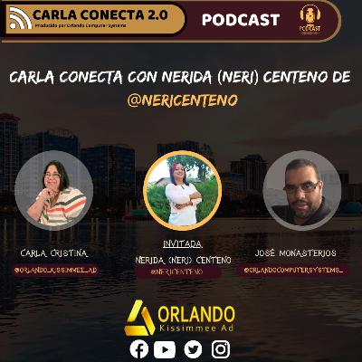 CARLA CONECTA 2.0 PRESENTA A NERIDA (NERI) CENTENO @NERICENTENO CARLA CONECTA 2.0 PRESENTA A NERIDA (NERI) CENTENO @NERICENTENO
