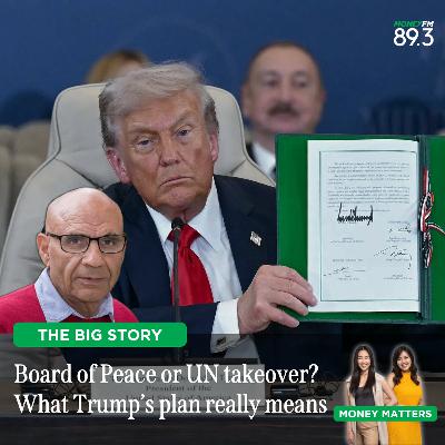 The Big Story: Trump's 'Board of Peace' - Can $1B buy a seat above the UN & form a new world order? The Big Story: Trump's 'Board of Peace' - Can $1B buy a seat above the UN & form a new world order?