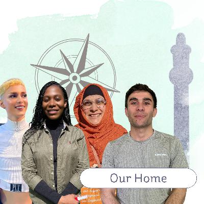 S4 Ep3: Refugee Week, Our Home