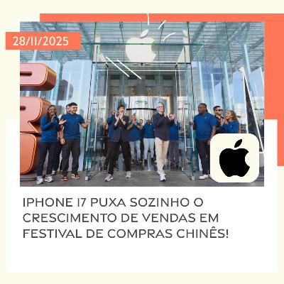 28/11/2025 – iPhone 17 puxa sozinho o crescimento de vendas em festival de compras chinês! 28/11/2025 – iPhone 17 puxa sozinho o crescimento de vendas em festival de compras chinês!