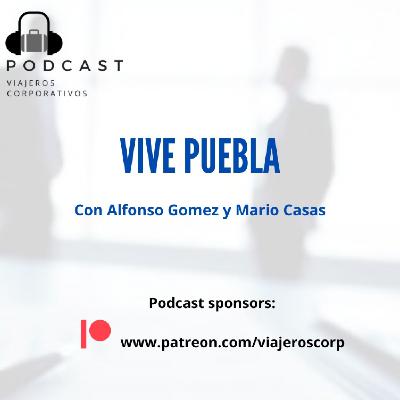 Episodio 48 - Entrevista a Vive Puebla, con Alfonso Gomez y Mario Casas