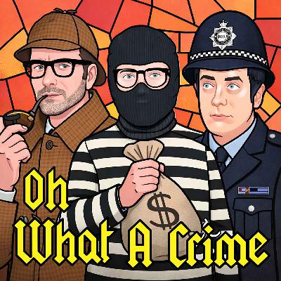 #164 The Great Train Robbery - Oh What A Crime (Part 2)