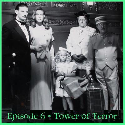 Episode 6 - Tower of Terror
