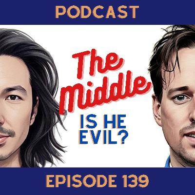 #139 - Is he evil?