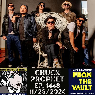 From The Vault - Chuck Prophet From ep. 1448 (11/26/2024)