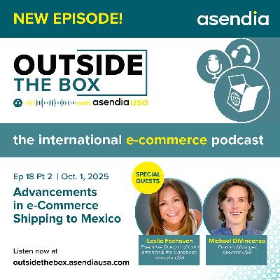 18 part 2: Advancements in e-Commerce Shipping to Mexico
