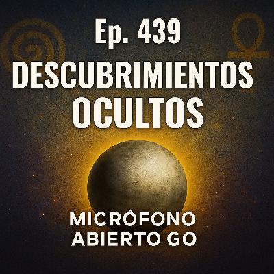 Descubrimientos Ocultos: Civilizaciones Perdidas y Misterios sin Explicación | Ep. 439 Descubrimientos Ocultos: Civilizaciones Perdidas y Misterios sin Explicación | Ep. 439