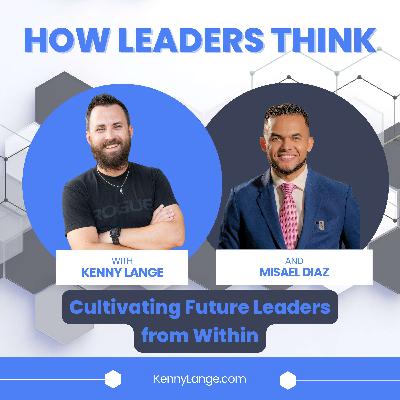How Misael Diaz Thinks About Cultivating Future Leaders from Within