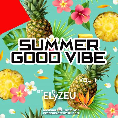 SUMMER GOOD VIBE VOL 1 BY DJ ELYZEU