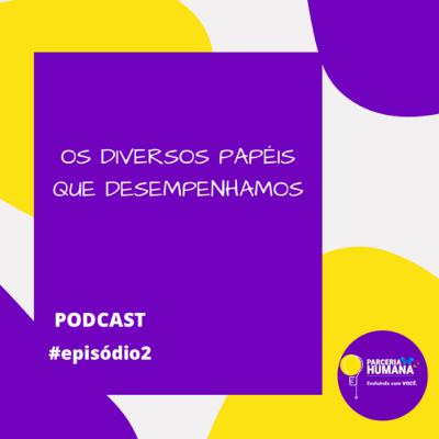 Os diversos papéis que desempenhamos Os diversos papéis que desempenhamos