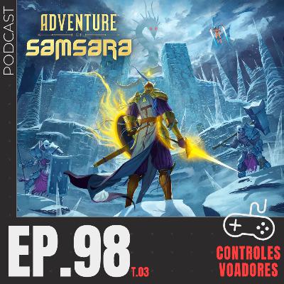 #98 - Adventure of Samsara: um metroidvania esotérico-cósmico-fantástico (com Gaspar e Rigon)