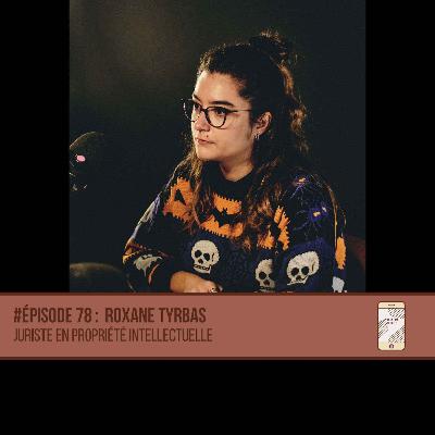 #78 Roxane Tyrbas - Juriste en propriété intellectuelle #78 Roxane Tyrbas - Juriste en propriété intellectuelle