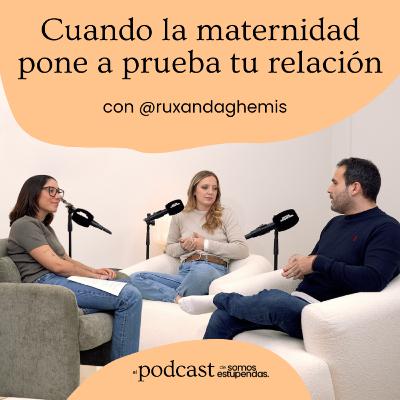 Cuando la maternidad pone a prueba la relación | Ep. 238