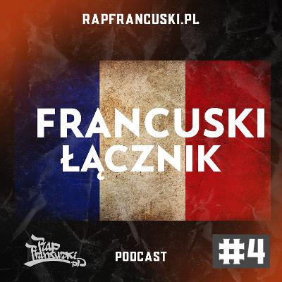 Powrót Sexion d'Assaut, Booba - Ultra, Przegląd premier, JuL, Sergio Tacchini x IAM, Książka Manu Key, Valide s02, MC Max - francuski raper mieszkający w Polsce | Francuski Łącznik podcast #4