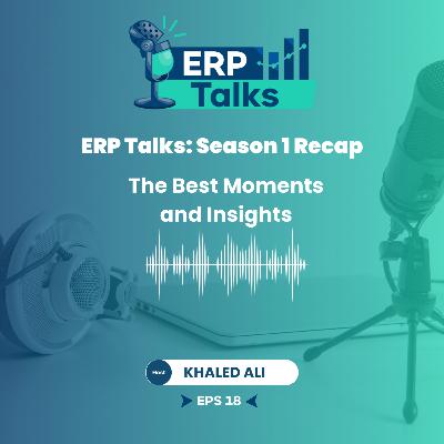 ERP Talks: Season 1 Recap – The Best Moments and Insights