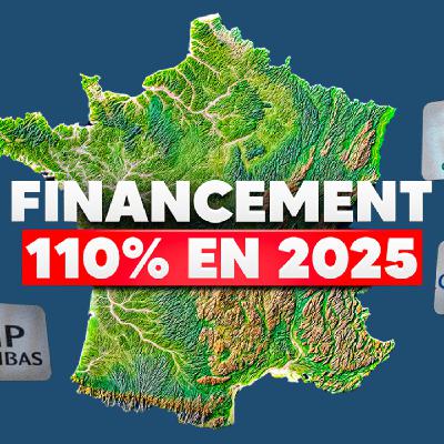 FINANCEMENT BANCAIRE : OBTENIR DU 110% DE FINANCEMENT EN 2025