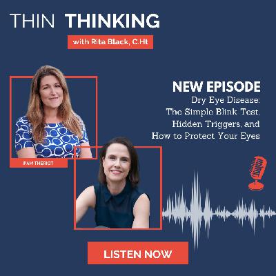 Ep 259: Dry Eye Disease: The Simple Blink Test, Hidden Triggers, and How to Protect Your Eyes