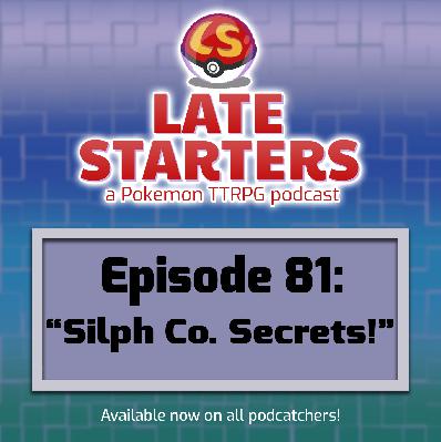 Episode 81 - Silph Co. Secrets!