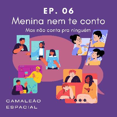 #6 - Menina nem te conto... #6 - Menina nem te conto...
