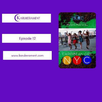Ep. 12 - Caribbean Girl NYC (3.3)