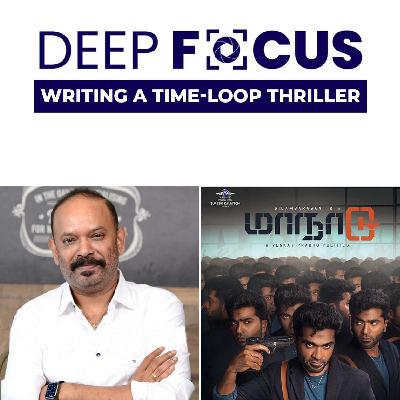 Venkat Prabhu Interview With Baradwaj Rangan | Maanaadu | Silambarasan | S. J. Surya | Deep Focus Venkat Prabhu Interview With Baradwaj Rangan | Maanaadu | Silambarasan | S. J. Surya | Deep Focus