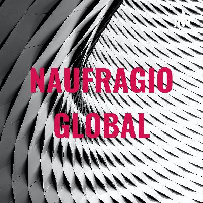 NAUFRAGIO GLOBAL