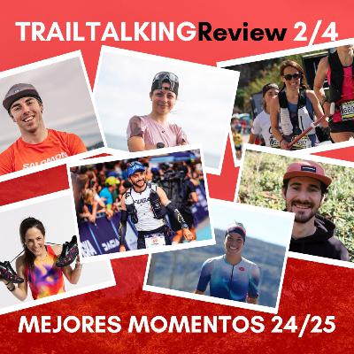 TRAILTALKINGReview - Mejores momentos de la temporada - Parte 2