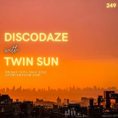 DiscoDaze #249 - 15.07.22 (Guest Mix - Twin Sun)