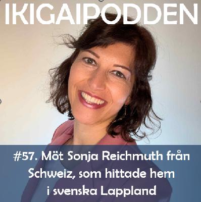 057. Möt Sonja Reichmuth från Schweiz - som hittade hem i svenska Lappland 057. Möt Sonja Reichmuth från Schweiz - som hittade hem i svenska Lappland