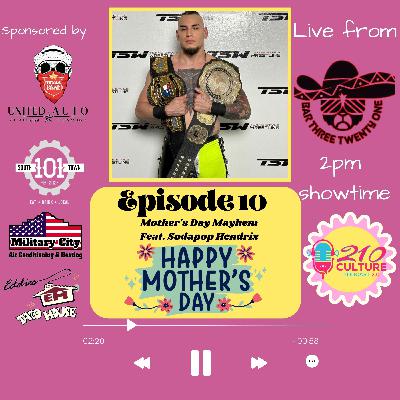 Ep. 10 Mother’s Day Mayhem (Sodapop Hendrix)