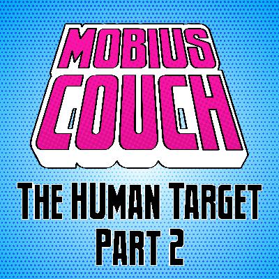 The crew discuss The Human Target (Part 2)