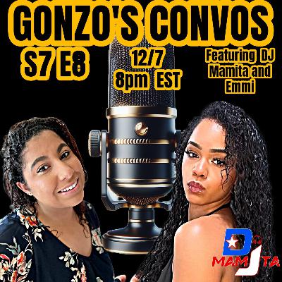S7 E8 with Gonzo featuring DJ Mamita and Emmi