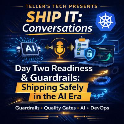 Ship It Conversations: Mike Lady on Day Two Readiness + Guardrails in the AI Era