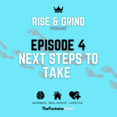 EP 4: Next Steps To Take EP 4: Next Steps To Take