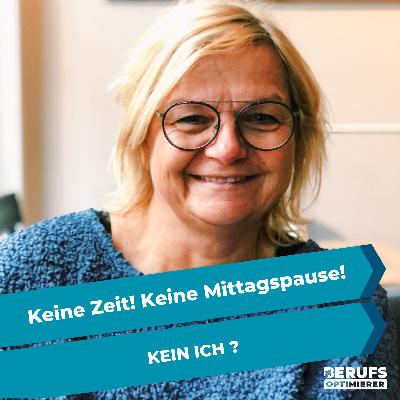 Keine Zeit! Keine Mittagspause! - KEIN ICH? - Interview mit Claudia Kapahnke-Blaase (#384) Keine Zeit! Keine Mittagspause! - KEIN ICH? - Interview mit Claudia Kapahnke-Blaase (#384)