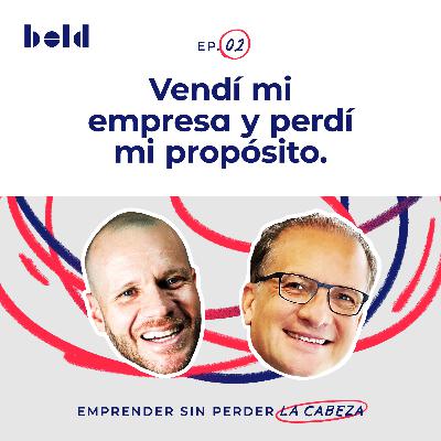 Humberto Rodríguez Cobo: Vendí mi empresa y perdí mi próposito. Humberto Rodríguez Cobo: Vendí mi empresa y perdí mi próposito.