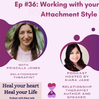 Ep 36# Working with your Attachment style with Priscilla Jones