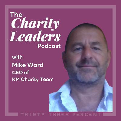 Making Yourself Redundant with Mike Ward, CEO of KM Charity Team