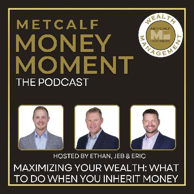 Ep 5 - Maximizing Your Wealth: What to Do When You Inherit Money