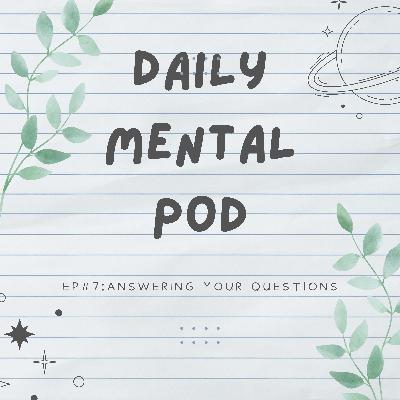 Ep#7:Answering Your Questions(Gets emotional)