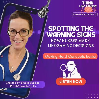 Spotting the Warning Signs: How Nurses Make Life-Saving Decisions