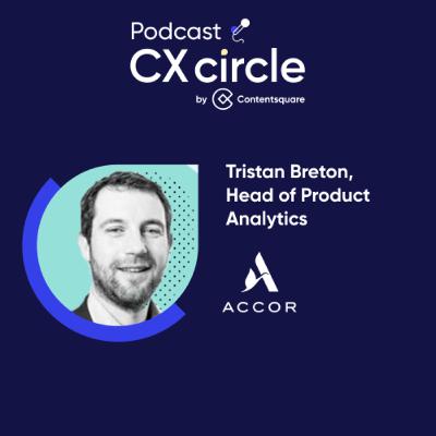 CX circle by Contentsquare #22 - Mise en place d'un programme d'expérimentation : la vision du Groupe Accor