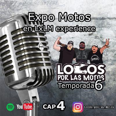 T6 Capítulo 4 - Expo Motos en LXLM Experience T6 Capítulo 4 - Expo Motos en LXLM Experience