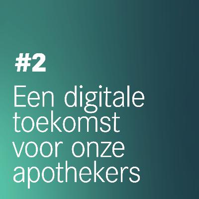 #2 Een digitale toekomst voor onze apothekers